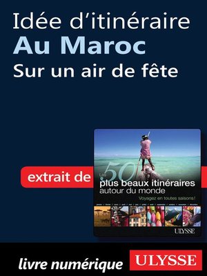 cover image of Idée d'itinéraire au Maroc--Sur un air de fête